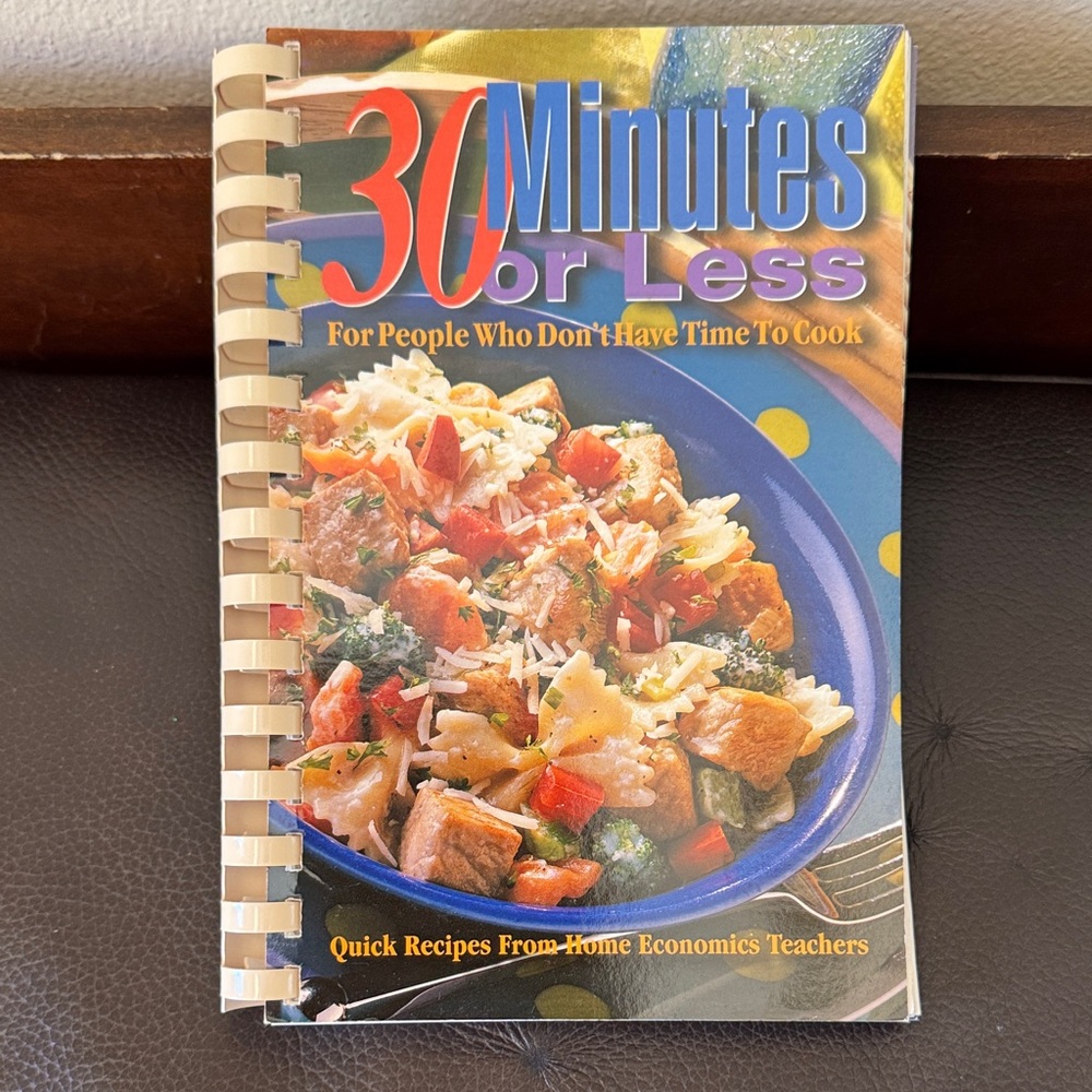 “30 Minutes or Less” Paperback Cookbook For People Who Don’t Have Time to Cook
